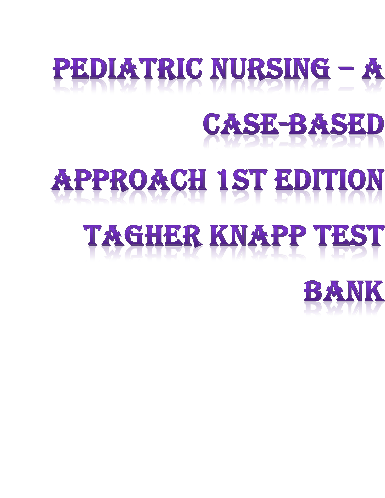 Preview image for Pediatric Nursing A Case-Based Approach 2021 Edition Tagher Knapp Test Bank / to help you excel on your studies (2021)